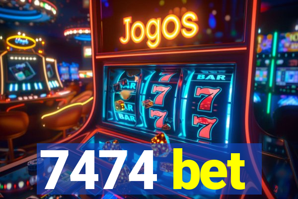 7474 bet